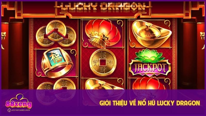 Lucky Dragon đang thú hội viên tham gia tại Xeng88