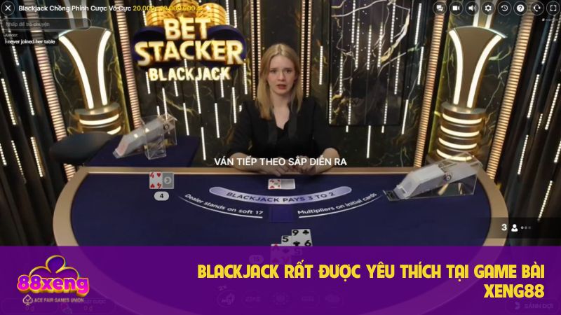 Blackjack rất được yêu thích tại cổng game
