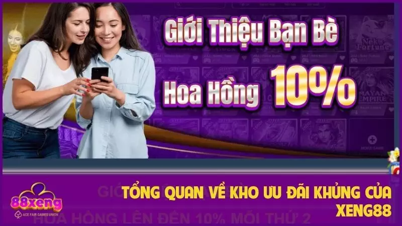 Hướng dẫn sử dụng khuyến mãi Xeng88: Tối ưu lợi ích, nhận thưởng khủng 1 Tổng quan về kho ưu đãi khủng của Xeng88
