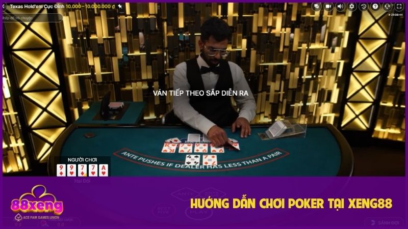 Poker XENG88: Trải nghiệm đỉnh cao, hướng dẫn chi tiết luật chơi & mẹo thắng 2 Hướng dẫn chơi Poker với quy định cơ bản