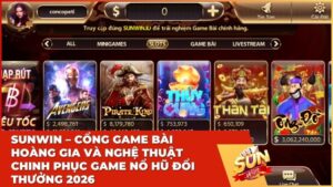 sun win chinh phuc no hu - Sunwin – Cổng Game Bài Hoàng Gia Và Nghệ Thuật Chinh Phục Game Nổ Hũ Đổi Thưởng 2026